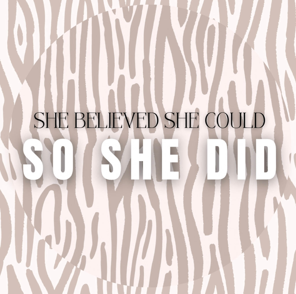 She Believed She Could Infinity Boutique Glossy Sticker