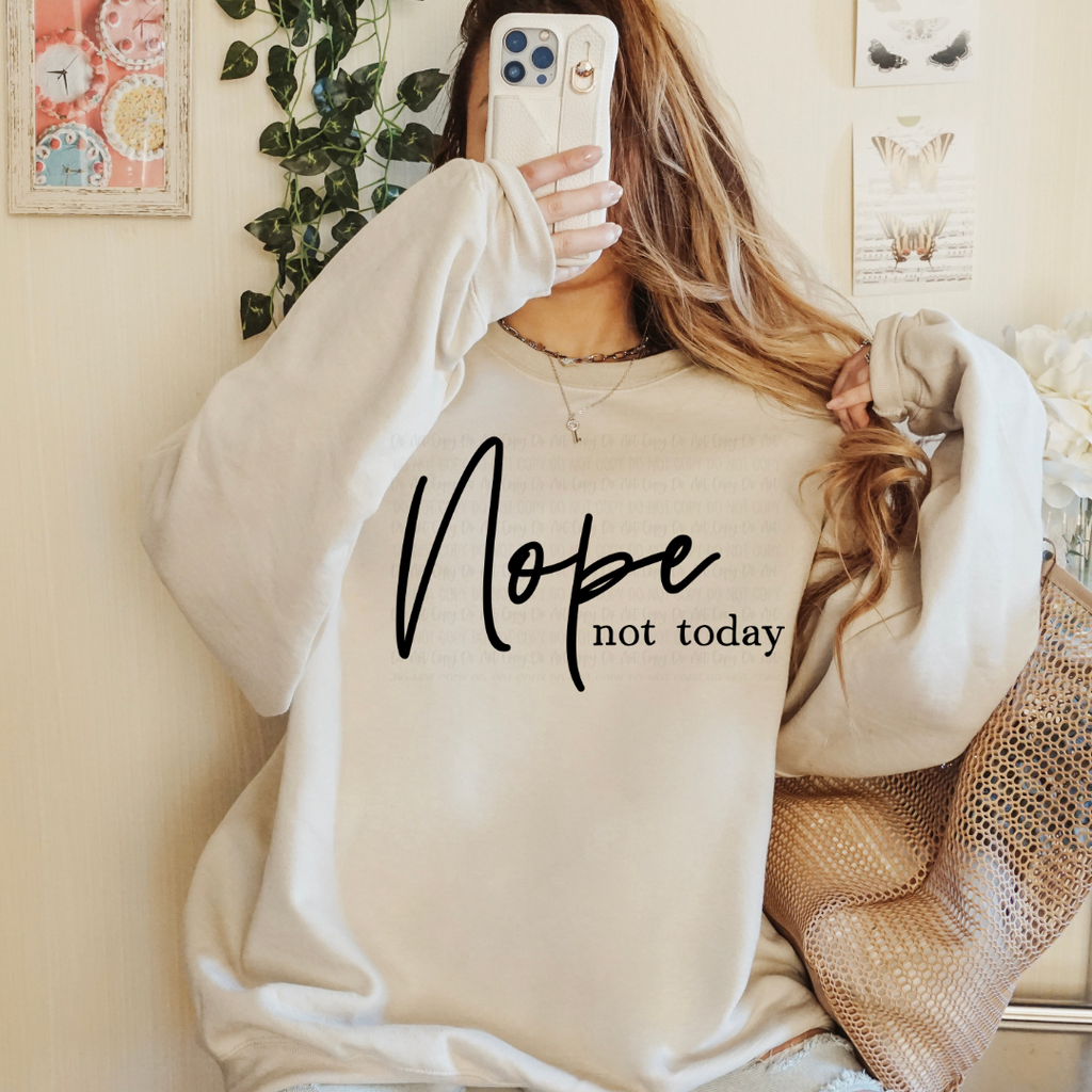 Nope Not Today Sand Unisex Sweatshirt