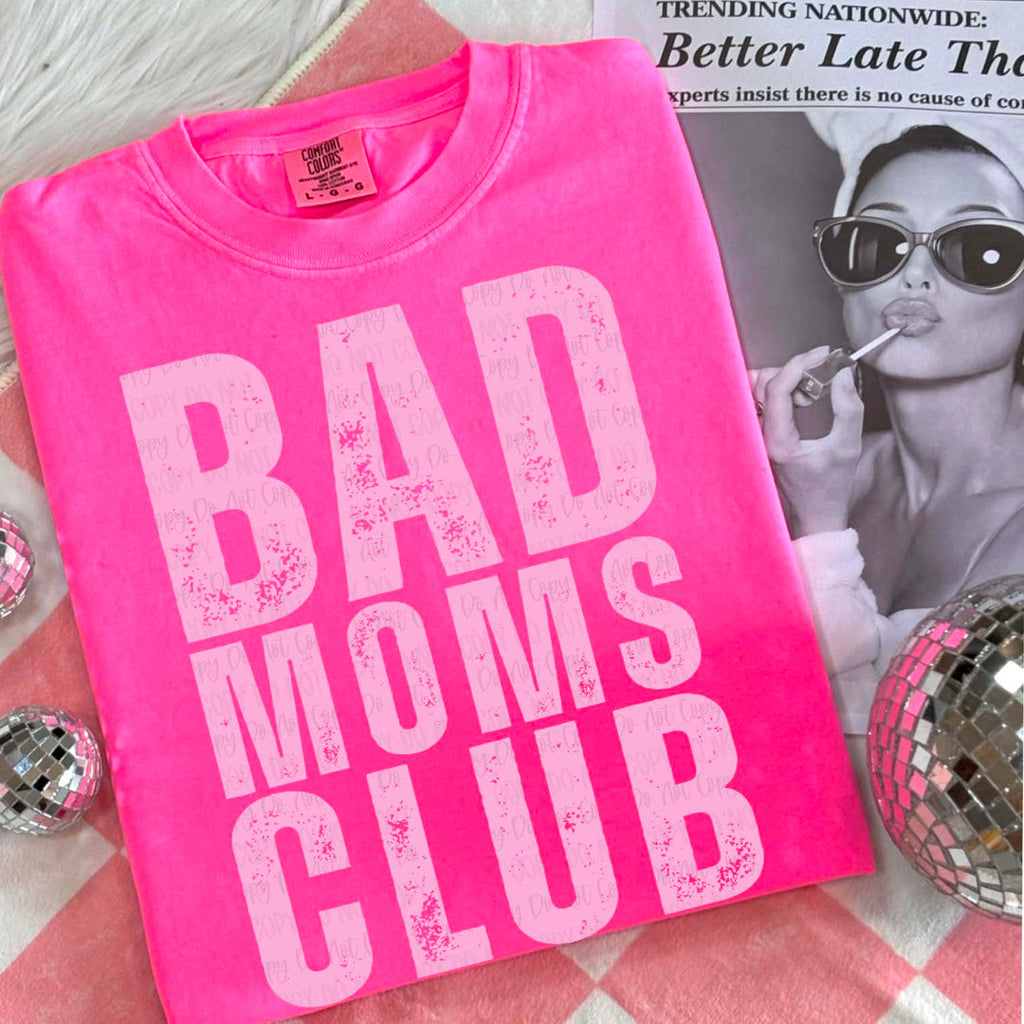 Bad Mom’s Club Neon Pink Unisex T Shirt