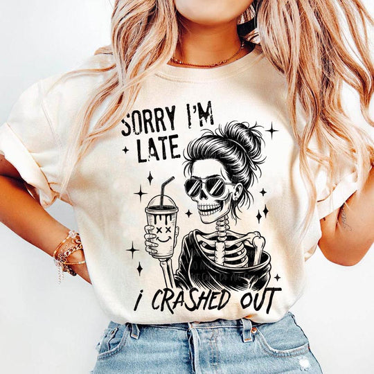 Sorry I’m Late I Crashed Out Tan Cotton T-Shirt