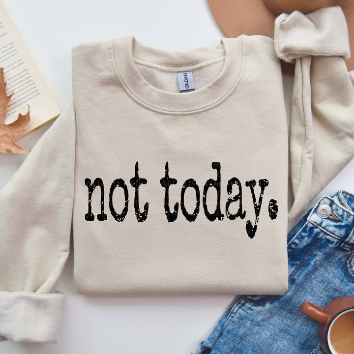 Not Today Sand Unisex Sweatshirt
