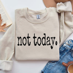 Not Today Sand Unisex Sweatshirt