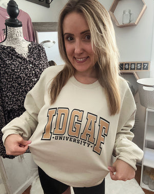 IDGAF University Sand Unisex Sweatshirt