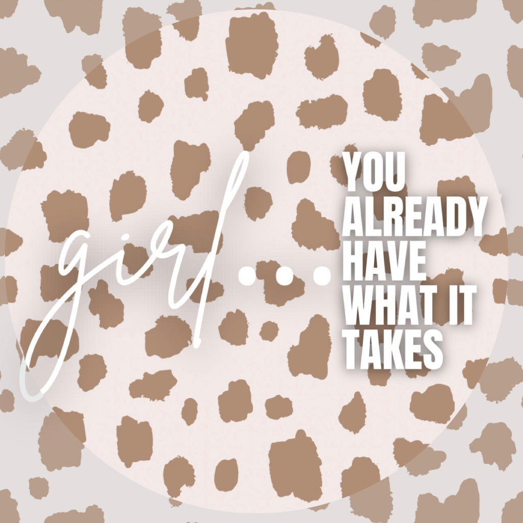 GIRL You Have What It Takes Infinity Boutique Glossy Sticker