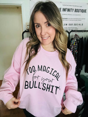 Too Magical For Your Bullshit Full Size UNISEX Fleece Sweatshirt