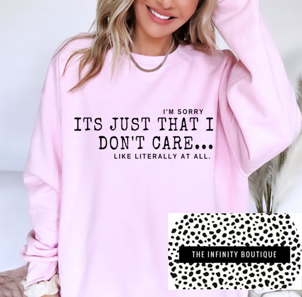 PREORDER I’m Sorry, It’s Just That I Don’t Care Pink Unisex Sweatshirt