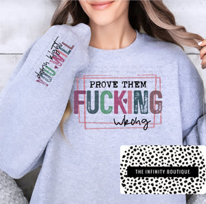 Prove Them Fucking Wrong Full Size UNISEX Fleece Sweatshirt