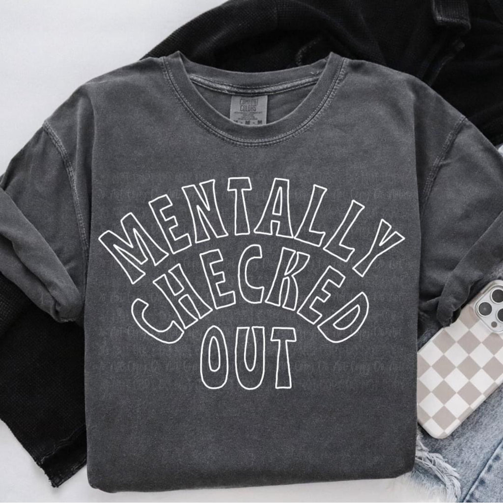 Mentally Checked Out Unisex T Shirt