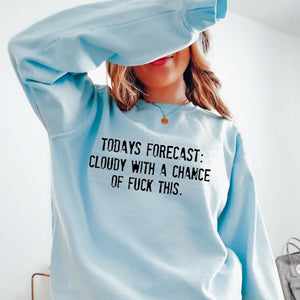 Today’s Forecast Blue Unisex Sweatshirt