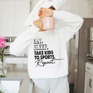 Eat Sleep Take Kids To Sports White Unisex Sweatshirt