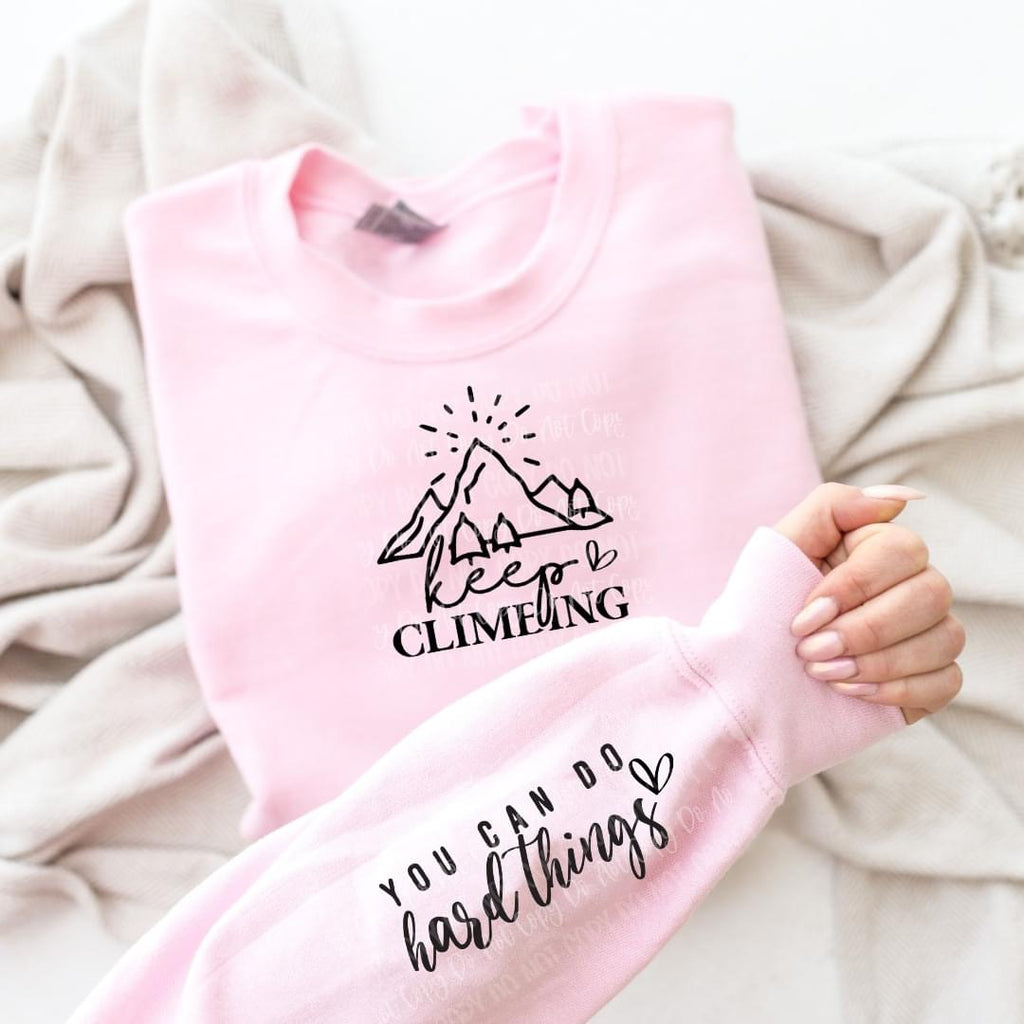 Keep Climbing You Can Do Hard Things Pink Full Size UNISEX Fleece Sweatshirt