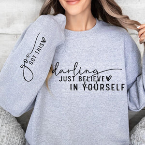 Darling Just Believe In Yourself Grey Full Size UNISEX Fleece Sweatshirt