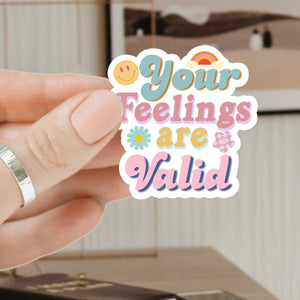 Your Feelings Are Valid Vinyl Sticker