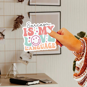 Sarcasm Is My Love Language Vinyl Sticker