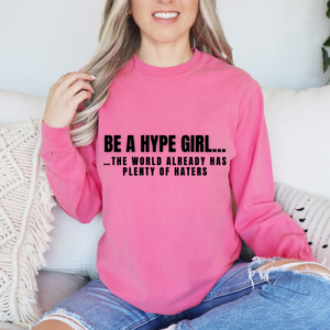 Be A Hype Girl Crunchberry Comfort Colors Unisex Long Sleeve